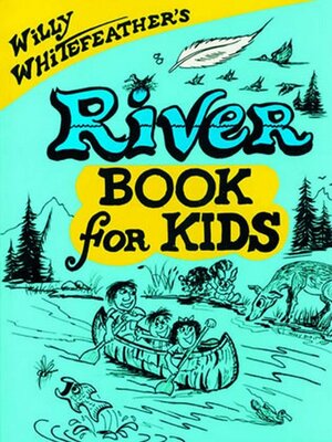 cover image of Willy Whitefeather's River Book for Kids